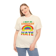 I May Be Straight But I Don't Hate LGBTQ Tee