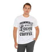 Just A Lad Who Loves Coffee T-Shirt