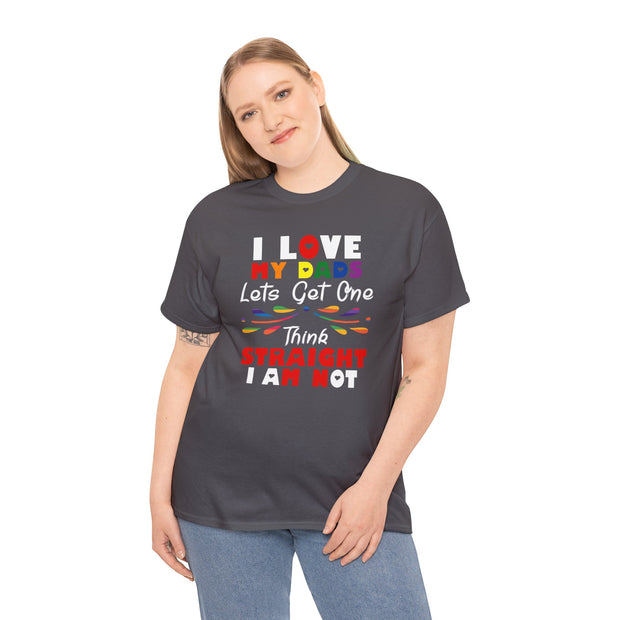 I Love My Dads Lets Get One LGBTQ Shirt