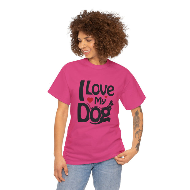 I Love My Dog Tee Unisex T-Shirt