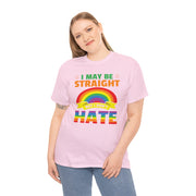 I May Be Straight But I Don't Hate LGBTQ Tee