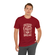 Take a Coffee Break Unisex Cotton Slogan T-Shirt