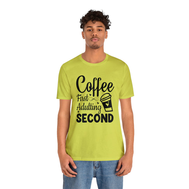 Coffee First Adulting Second Unisex Cotton T-Shirt