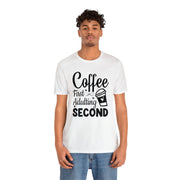 Coffee First Adulting Second Unisex Cotton T-Shirt