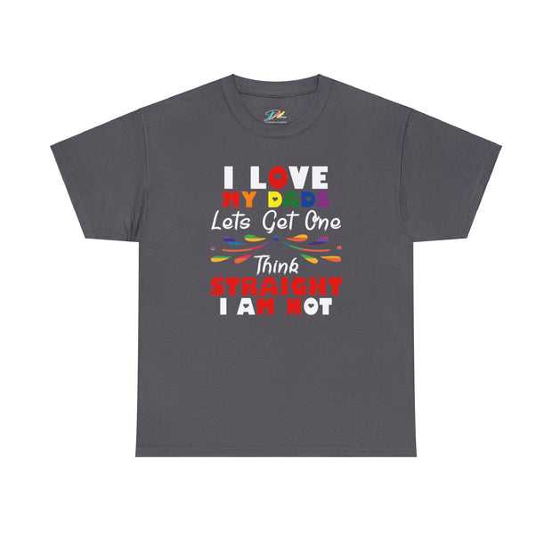 I Love My Dads Lets Get One LGBTQ Shirt