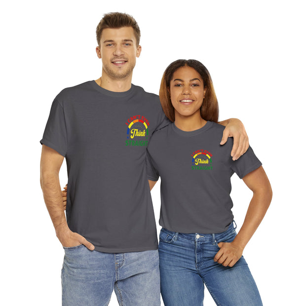 I Can't Even Think Straight LGBTQ Unisex Tee